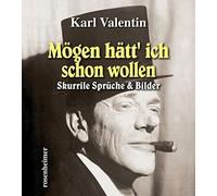 Karl Valentin Mögen hätt' ich schon wollen. Skurrile Sprüche (Copertina rigida)