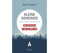 Karl Vaters Joki Kleine Gemeinde - große Wirkung: Raus aus der Wach (Tascabile)