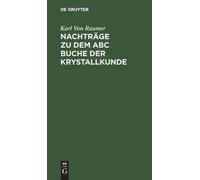 Karl Von Raumer Nachträge Zu Dem ABC Buche Der Krystallkunde (Copertina rigida)