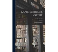 Karl Vorländer Kant, Schiller, Goethe (Copertina rigida)