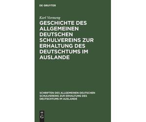 Karl Vormeng Geschichte Des Allgemeinen Deutschen Schulverein (Copertina rigida)