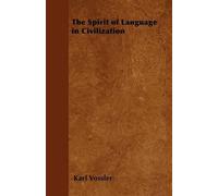 Karl Vossler The Spirit of Language in Civilization (Tascabile)