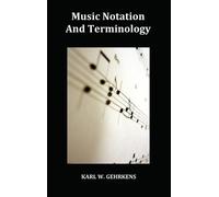Karl W Gehrkens Music Notation and Terminology Fully Illustra (Copertina rigida)