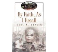 Karl W Luyben By Faith...as I Recall (Tascabile)