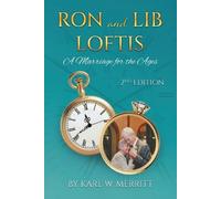 Karl W Merritt Ron and Lib Loftis...A Marriage for the Ages (Tascabile)