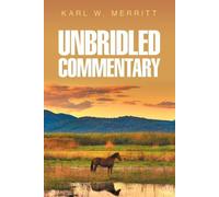 Karl W Merritt Unbridled Commentary (Tascabile)