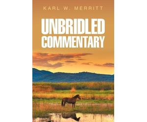 Karl W Merritt Unbridled Commentary (Tascabile)