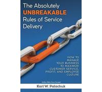 Karl W Palachuk The Absolutely Unbreakable Rules of Service Delivery (Tascabile)