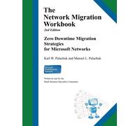 Karl W Palachuk The Network Migration Workbook: Zero Downtime Migrat (Tascabile)