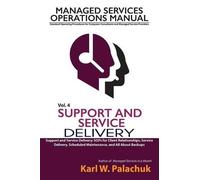 Karl W Palachuk Karl W. Palachu Vol. 4 - Support and Service Deliver (Tascabile)