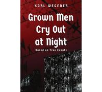 Karl Wegener Grown Men Cry Out at Night (Tascabile)