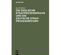 Karl Weidlich Die Englische Strafprozeßpraxis Und Die Deutsch (Copertina rigida)