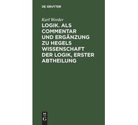 Karl Werder Logik. ALS Commentar Und Ergänzung Zu Hegels Wiss (Copertina rigida)