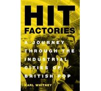 Karl Whitney Hit Factories (Copertina rigida)