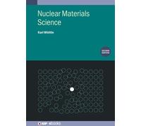 Karl Whittle Nuclear Materials Science (Second Edition) (Copertina rigida)