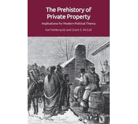 Karl Widerquist Grant S. McC The Prehistory of Private Prope (Copertina rigida)