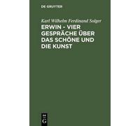 Karl Wilhelm Ferdi Erwin - Vier Gespräche Über Das Schöne Un (Copertina rigida)