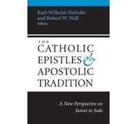 Karl-Wilhelm Niebuhr The Catholic Epistles and Apostolic Tradition (Tascabile)