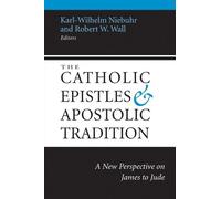 Karl-Wilhelm Niebuhr The Catholic Epistles and Apostolic Tradition (Tascabile)