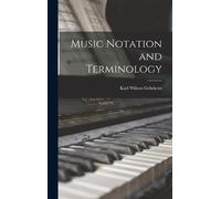 Karl Wilson Gehrkens Music Notation and Terminology (Copertina rigida)