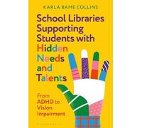 Karla Bame Coll School Libraries Supporting Students with Hidden Nee (Tascabile)