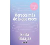 Karla Barajas Mereces más de lo que crees - Sanación sin tanto rollo (Tascabile)