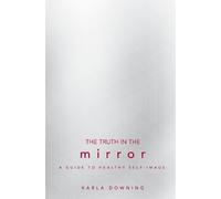 Karla Downing The Truth in the Mirror (Tascabile)