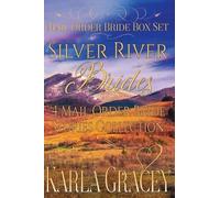 Karla Gracey Mail Order Bride Box Set - Silver River Brides - 4 Mail (Tascabile)