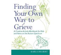 Karla Helbert Finding Your Own Way to Grieve (Tascabile)