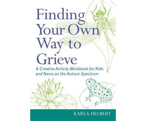 Karla Helbert Finding Your Own Way to Grieve (Tascabile)