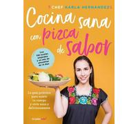 Karla Hernandez Cocina sana con pizca de sabor: Una guía práctica pa (Tascabile)