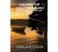 Karla K Gavin Calming the Creative Chaos (Tascabile)