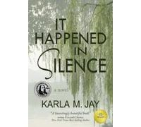 Karla M Jay It Happened in Silence (Tascabile)