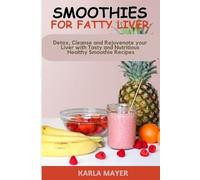Karla Mayer Smoothies for Fatty Liver (Tascabile)
