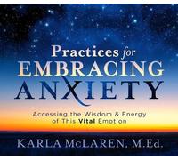 Karla McLaren Practices for Embracing Anxiety (CD)