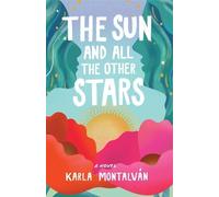 Karla Montalván The Sun and All the Other Stars (Tascabile)