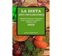 Karla Rodriguez La Dieta Anti Inflamatoria 2022 (Tascabile)