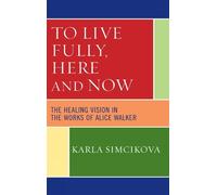 Karla Simcikova To Live Fully, Here and Now (Copertina rigida)