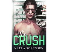 Karla Sorensen The Crush (Tascabile)