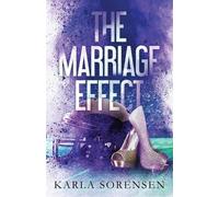 Karla Sorensen The Marriage Effect (Tascabile)