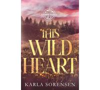 Karla Sorensen This Wild Heart (Tascabile) Wilder Family