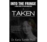 Karla Turner Phd – Taken + Into The Fringe – Tascabile
