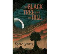 Karla Yvette The Black Tree Atop The Hill (Tascabile)