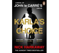 Karla's Choice : A John le Carre Novel: 'Reads like a lost le Carrè' Richa...