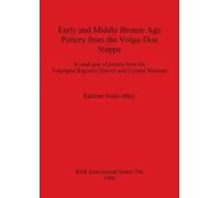 Karlene Jones-B Early and Middle Bronze Age Pottery from the Volga-D (Tascabile)