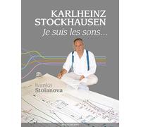 Karlheinz Stockhausen: Je suis les sons...: 0