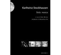 Karlheinz Stockhausen. Sulla musica