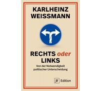 Karlheinz Wei&s Rechts oder Links: Von der Notwendigkeit poli (Copertina rigida)