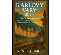 Karlovy Vary 2025 Guide de voyage: Découvrez le film, les forêts et les célèbres sources de Karlovy Vary