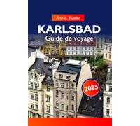 KARLSBAD Guide de voyage 2025: Découvrez les principales attractions, les spas historiques, l'architecture époustouflante et les délices culturels de la République tchèque